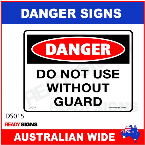 DANGER SIGN - DS-015 - DO NOT USE WITHOUT GUARD